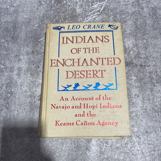 indians of the enchanted desert book, by leo crane, 1972 Hardcover image 1