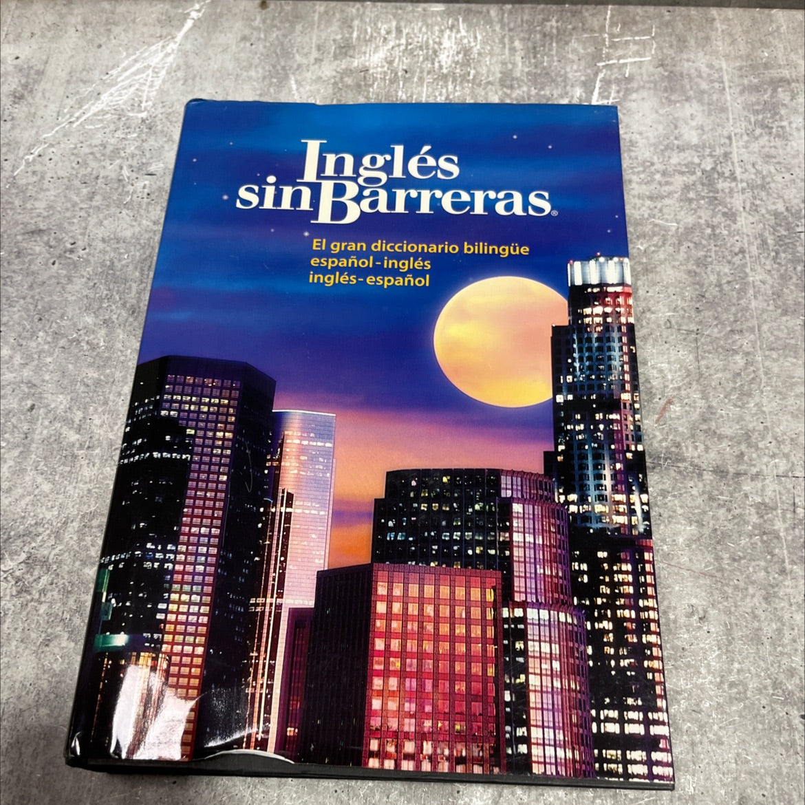 inglés sin barreras. el gran diccionario bilingüe español-inglés inglés-español book, by unknown, 2000 Hardcover image 1