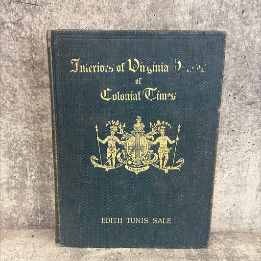 interiors of virginia houses of colonial times book, by edith tunis sale, 1927 Hardcover image 1