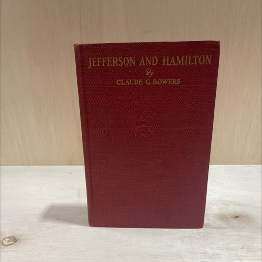 jefferson and hamilton the struggle for democracy in america book, by claude g. bowers, 1926 Hardcover image 1