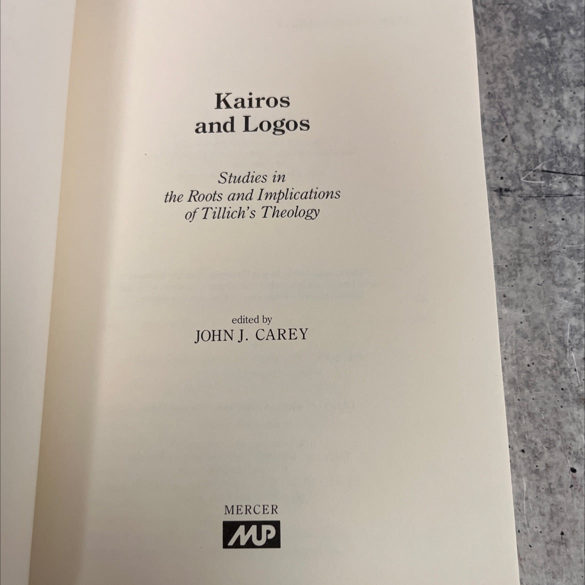 kairos and logos studies in the roots and implications of tillich's theology book, by john j. carey, 1984 Hardcover image 2