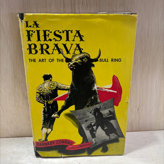 la fiesta brava the art of the bull ring book, by Barnaby Conrad, 1953 Hardcover, Vintage image 1