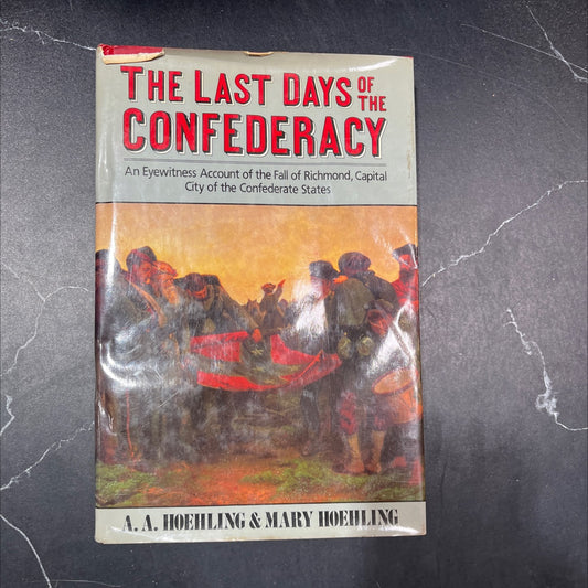 last days of the confederacy book, by A. A. Hoehling and Mary Hoehling, 1986 Hardcover image 1