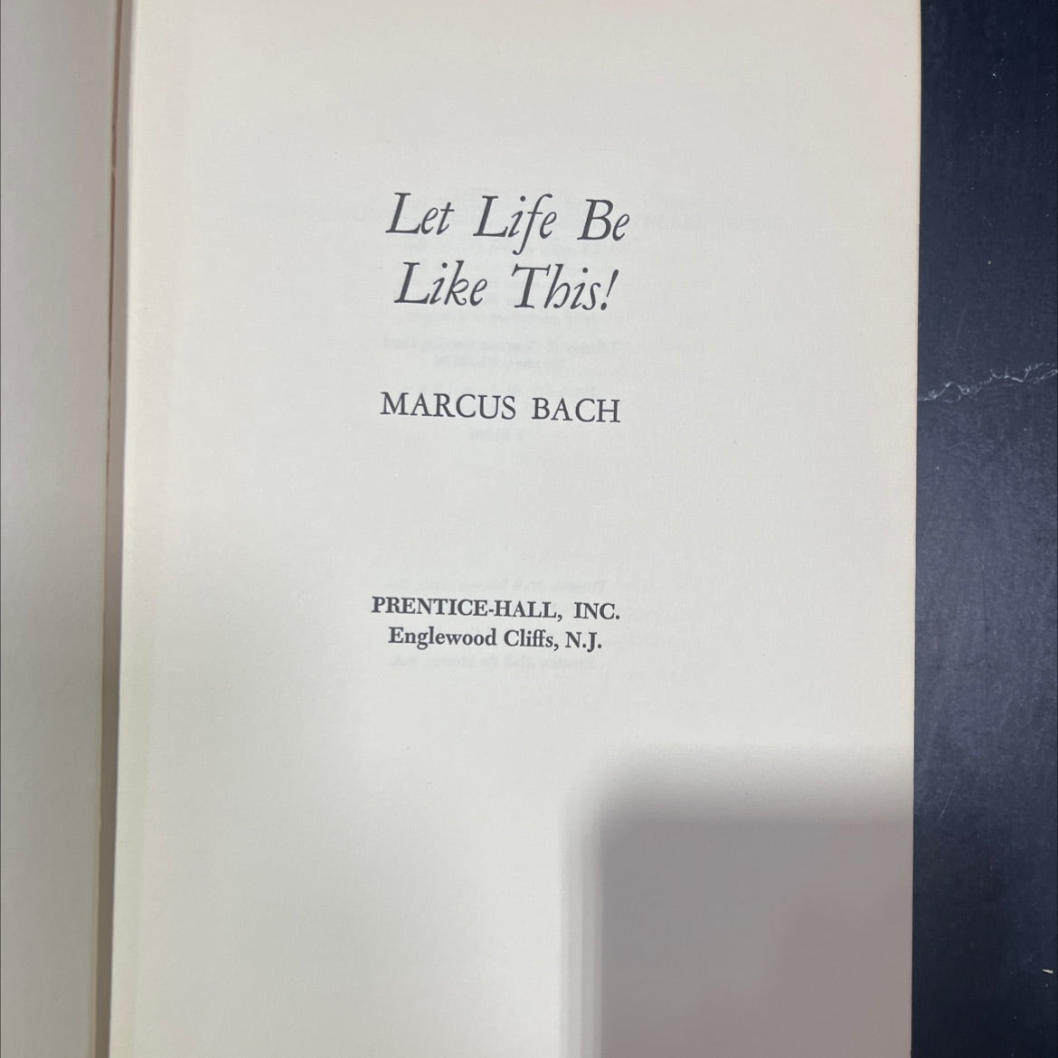 let life be like this! book, by marcus bach, 1963 Hardcover image 2