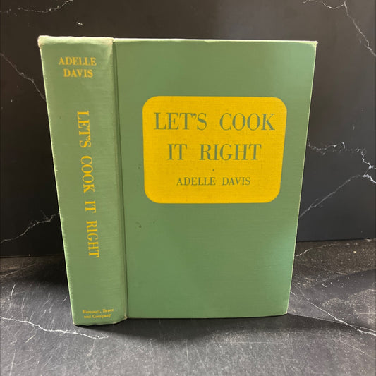 let's cook it right good health comes from good cooking book, by adelle davis, 1947 Hardcover image 1