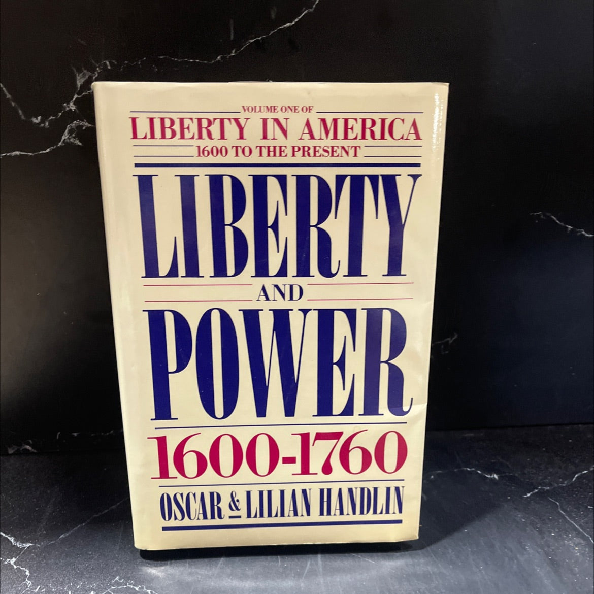 liberty and power 1600-1760 book, by Oscar Handlin, Lilian Handlin, 1986 Hardcover image 1