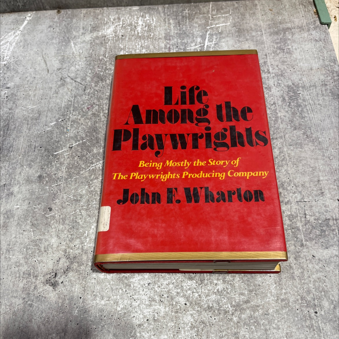life among the playwrights being mostly the story of the playwrights producing company, inc. book, by john f. wharton, image 1