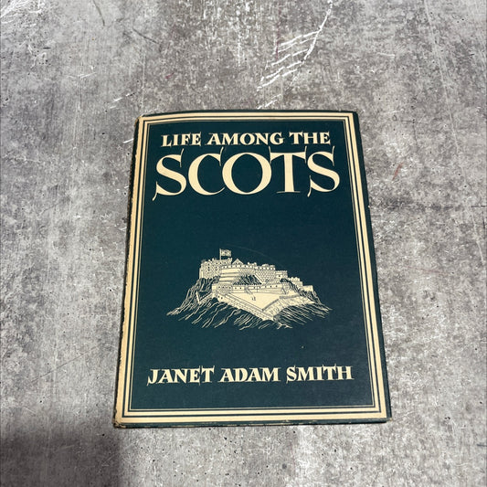 life among the scots book, by janet adam smith, 1946 Hardcover image 1