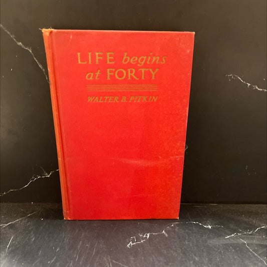 life begins at forty book, by walter b. pitkin, 1932 Hardcover image 1