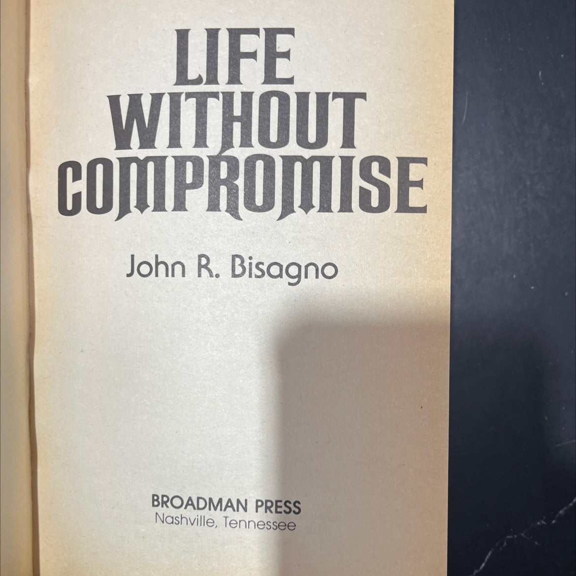 life without compromise book, by John R. Bisagno, 1982 Hardcover image 2