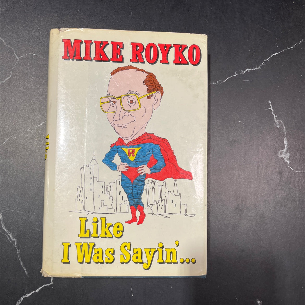 like i was sayin book, by mike royko, 1984 Hardcover, First Edition image 1