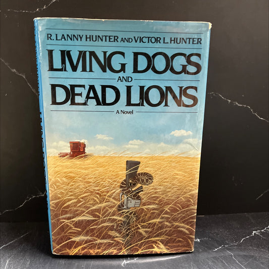 SIGNED living dogs and dead lions book, by R. Lanny Hunter, Victor L. Hunter, 1986 Hardcover, First Edition image 1