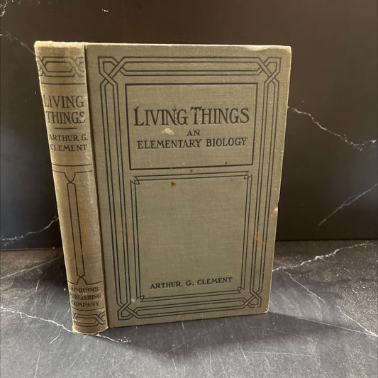 living things an elementary biology book, by arthur g. clement, 1924 Hardcover image 1