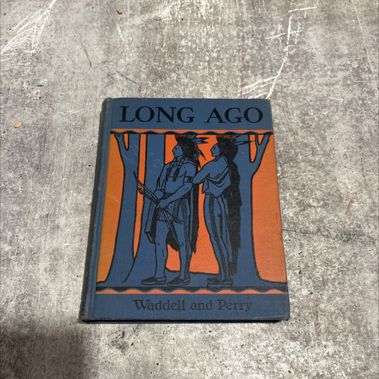long ago book, by john franklin waddell and amy perry, 1934 Hardcover image 1