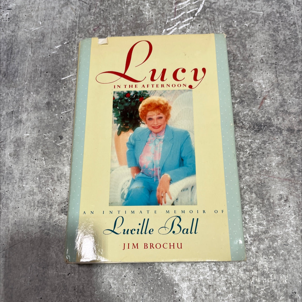 lucy in the afternoon an intimate memoir of lucille ball book, by jim brochu, 1990 Hardcover image 1