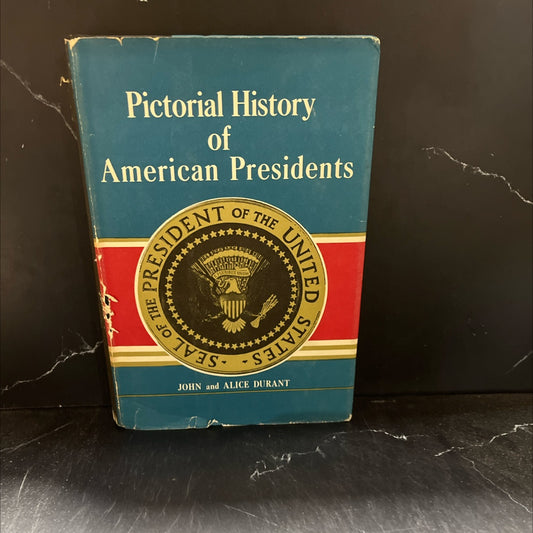 ma pictorial history of 7900 a american presidents book, by John and Alice Durant, 1955 Hardcover image 1