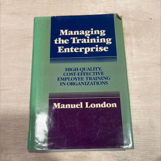 managing the training enterprise: high-quality, cost-effective employee training in organizations book, by Manuel image 1