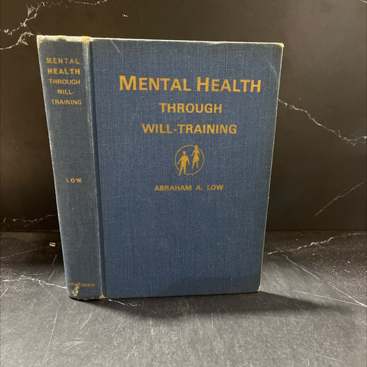 mental health through will-training book, by abraham a. low, m.d., 1974 Hardcover image 1
