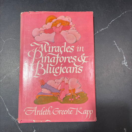 miracles in pinafores and bluejeans book, by Ardeth Greene Kapp, 1977 Hardcover image 1