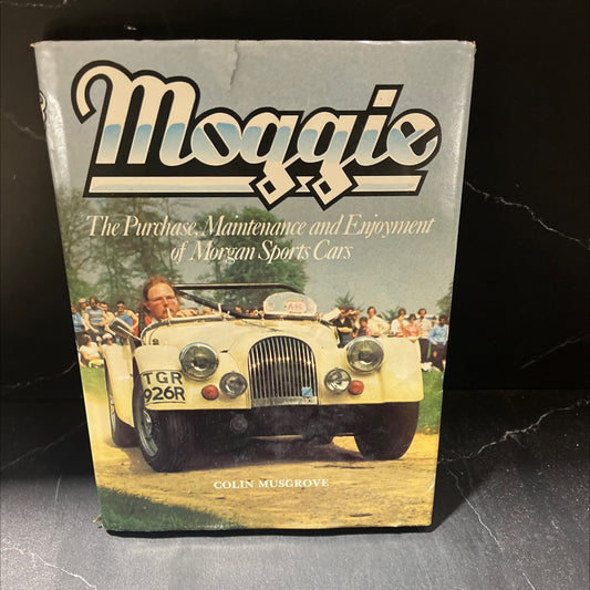 moggie the purchase, maintenance and enjoyment of morgan sports cars book, by colin musgrove, 1980 Hardcover image 1