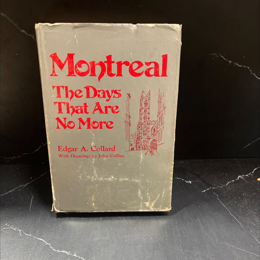 montreal: the days that are no more book, by edgar andrew collard, 1976 Hardcover image 1