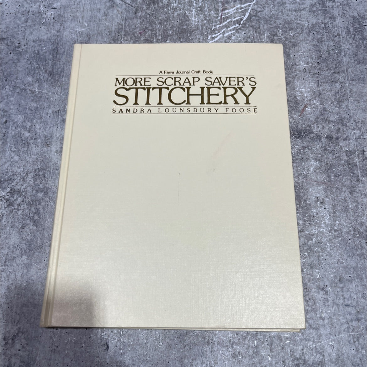 more scrap saver's stitchery book, by sandra lounsbury foose, 1981 Hardcover image 1