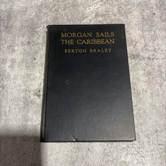morgan sails the caribbean book, by berton braley, 1934 Hardcover image 1