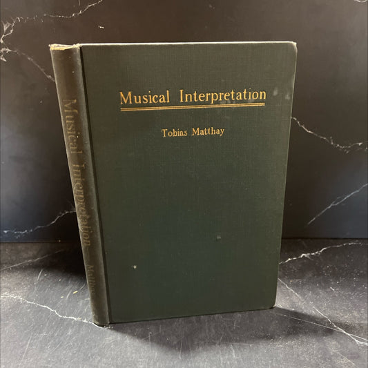 musical interpretation its laws and principles, and their application in teaching and performing book, by tobias image 1