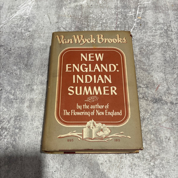 new england: indian summer, 1865-1915 book, by van wyck brooks