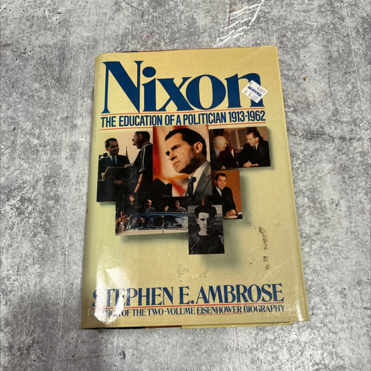 nixon: the education of a politician, 1913-1962 book, by stephen e. ambrose, 2001 Hardcover image 1