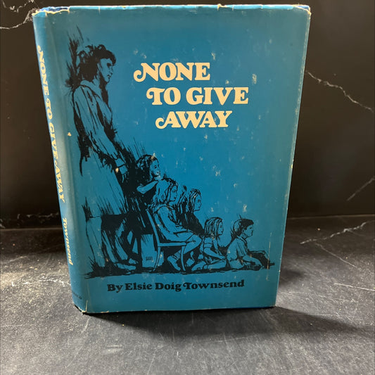 none to give away book, by elsie doig townsend, 1970 Hardcover image 1
