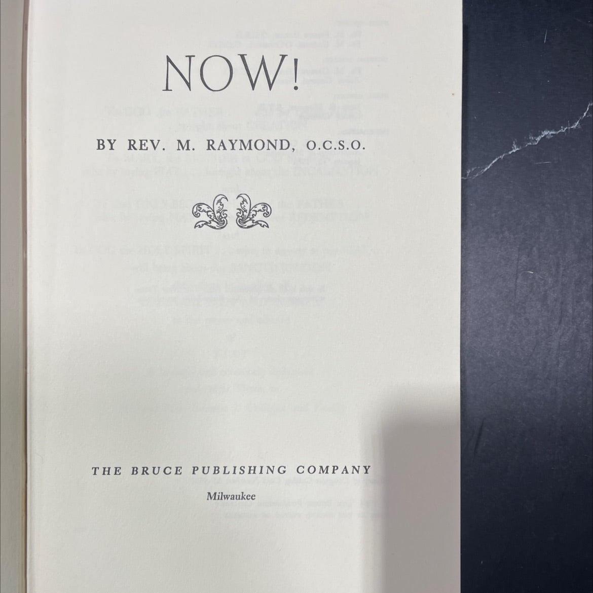 now! book, by rev. m. raymond, o.c.s.o., 1961 Hardcover image 2