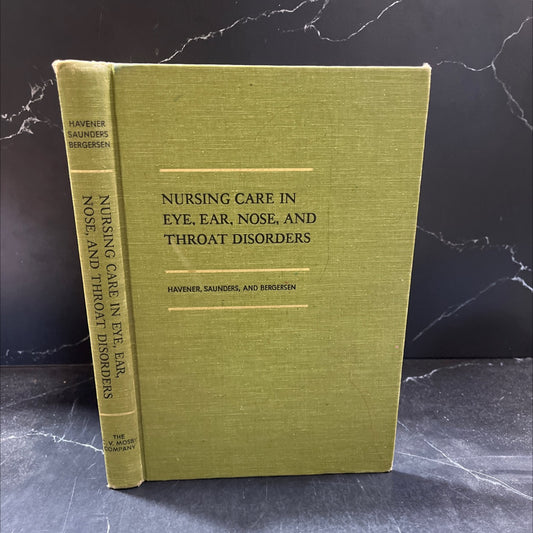 nursing care in eye, ear, nose, and throat disorders book, by william h. havener, william h. saunders, betty s. image 1
