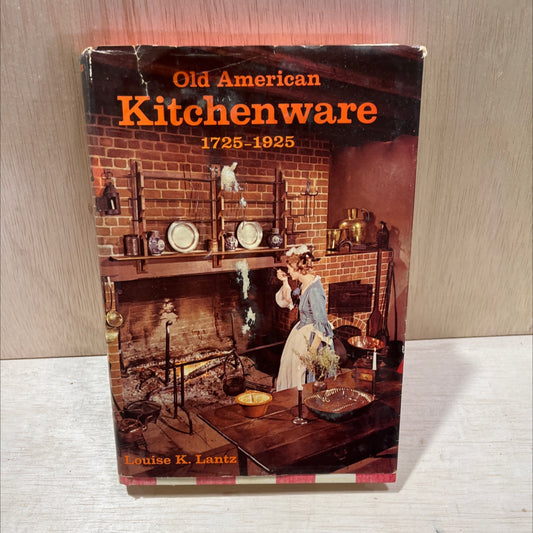 old american kitchenware 1725-1925 book, by louise k. lantz, 1972 Hardcover, Vintage image 1