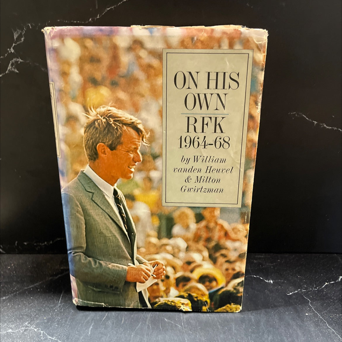 on his own robert f. kennedy 1964-1968 book, by william vanden heuvel and milton gwirtzman, 1970 Hardcover image 1