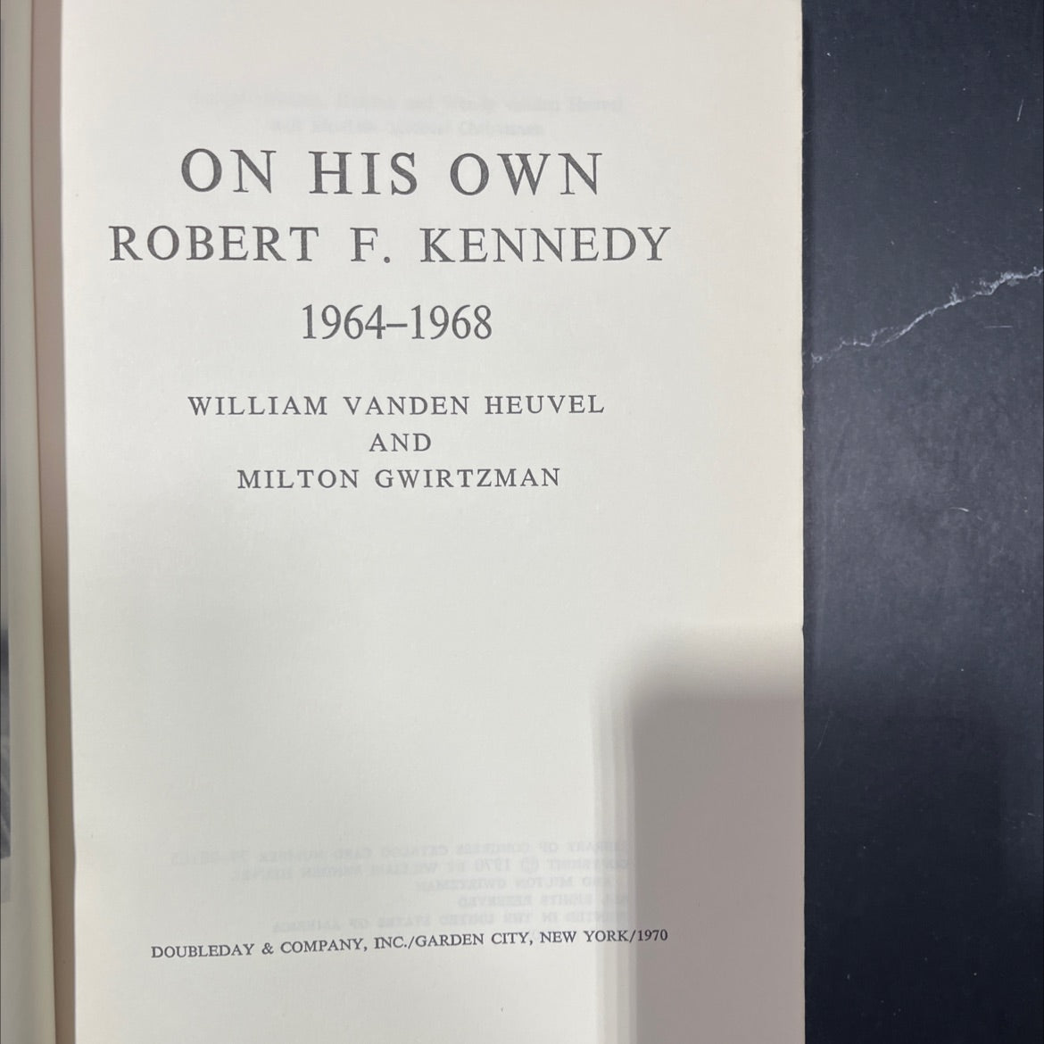 on his own robert f. kennedy 1964-1968 book, by william vanden heuvel and milton gwirtzman, 1970 Hardcover image 2