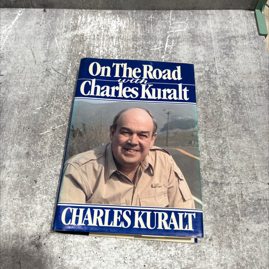 on the road with charles kuralt book, by charles kuralt, 1985 Hardcover image 1