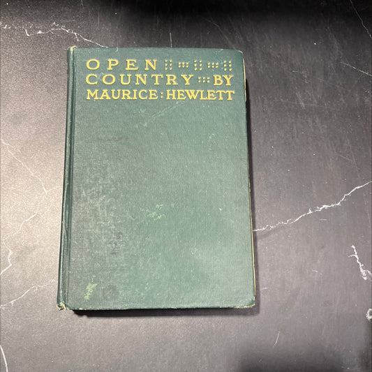 open country a comedy with a sting book, by maurice hewlett, 1909 Hardcover image 1