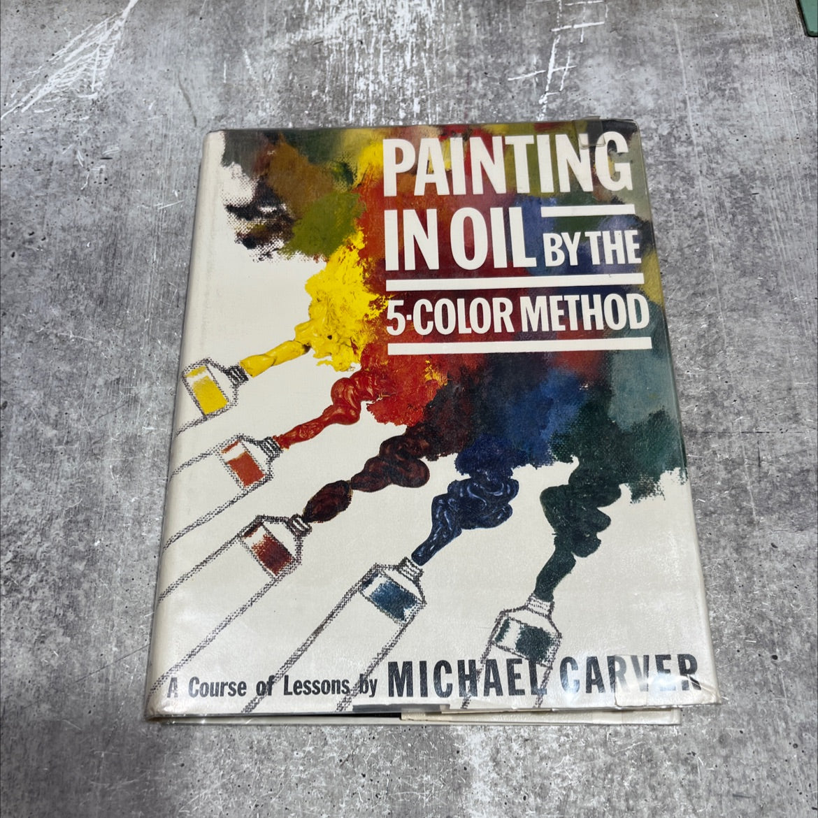 painting in oil by the 5-color method book, by Michael Carver, 1973 Hardcover image 1