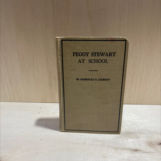 peggy stewart at school book, by gabrielle e. jackson, 1918 Hardcover image 1