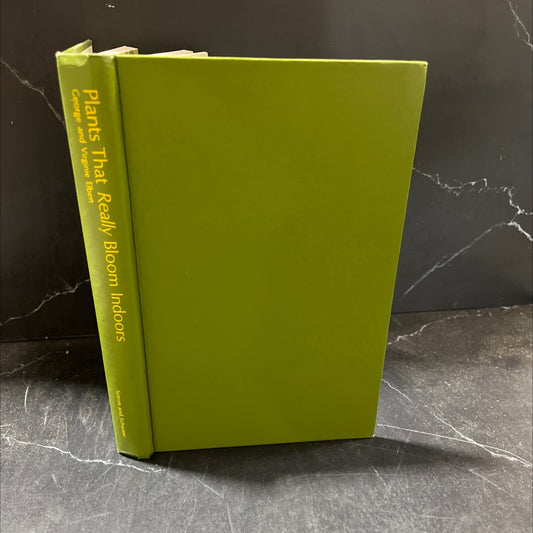 plants that really bloom indoors book, by George and Virginie Elbert, 1974 Hardcover image 1