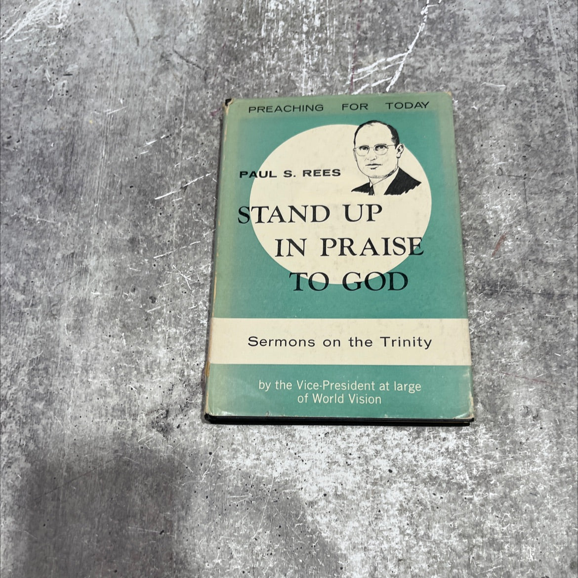 preaching for today stand up in praise to god book, by paul stromberg rees, 1960 Hardcover image 1