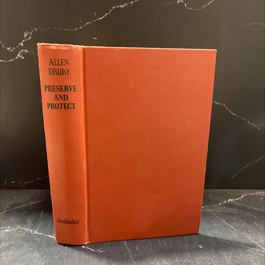preserve and protect book, by allen drury, 1968 Hardcover image 1