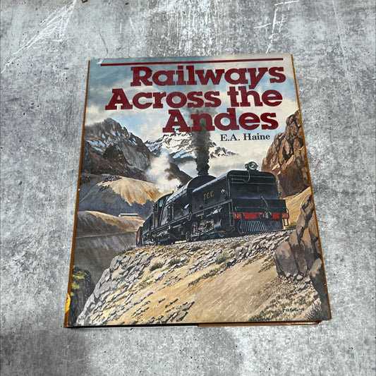 railways across the andes book, by Edgar A. Haine, 1981 Hardcover image 1