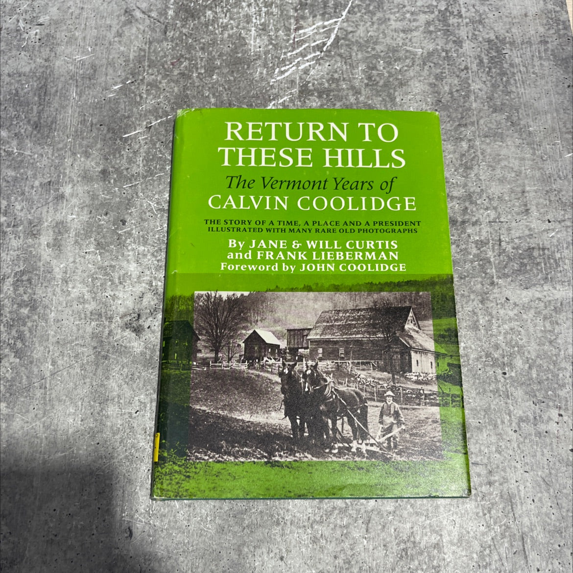 return to these hills the vermont years of calvin coolidge book, by jane will curtis and frank lieberman, 1985 Hardcover image 1