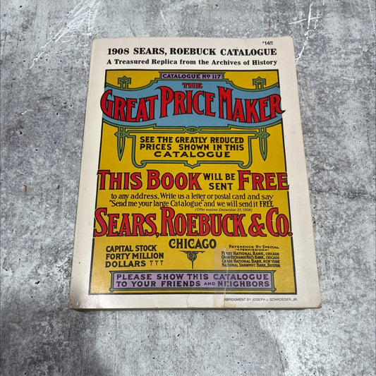 sears roebuck & co. 1908 catalogue no. 117 the great price maker book, by joseph j. schroeder, jr., 1970 Paperback image 1