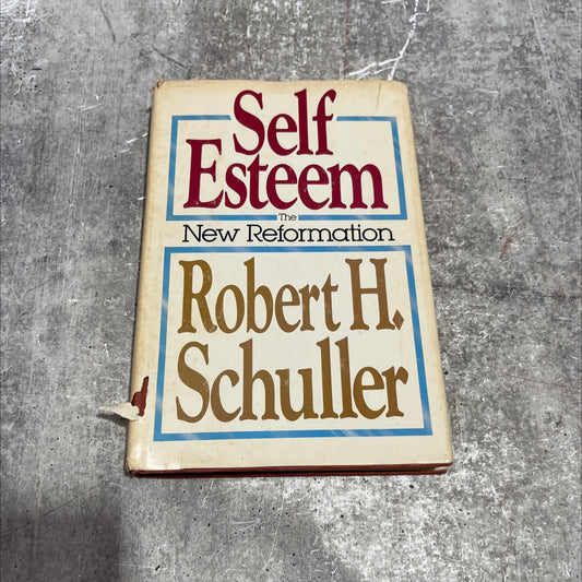 self esteem the new reformation book, by Robert H. Schuller, 1982 Hardcover image 1
