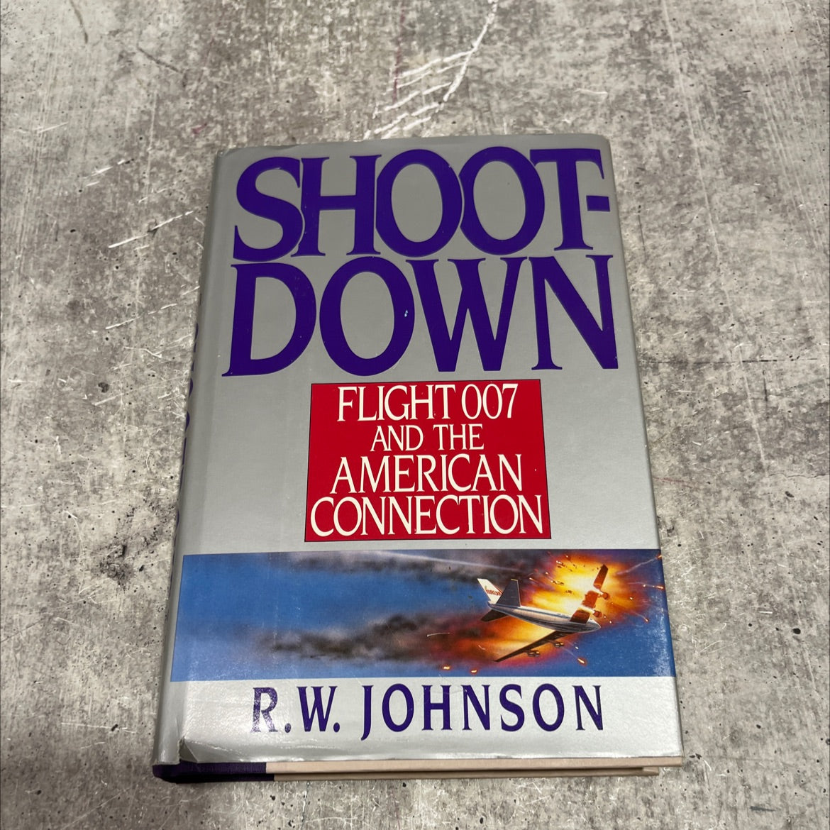 shootdown flight 007 and the american connection book, by R. W. Johnson, 1986 Hardcover image 1