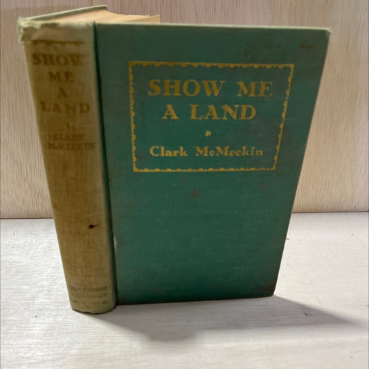 show me a land book, by clark mcmeekin, 1940 Hardcover, Vintage image 1