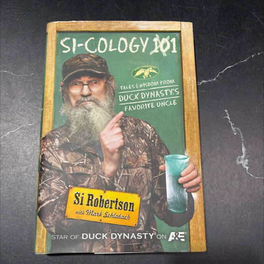SIGNED si-cology 101: tales and wisdom from duck dynasty's favorite uncle book, by Si Robertson, 2013 Hardcover image 1